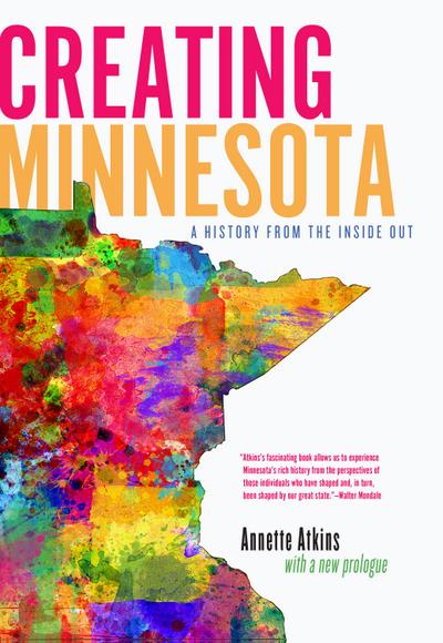 Creating Minnesota (eBook, EPUB) - Annette Atkins