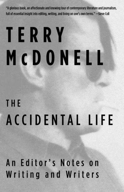 The Accidental Life: An Editor’s Notes on Writing and Writers