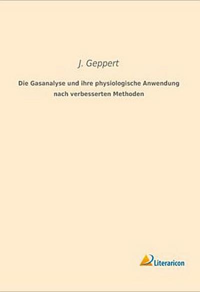 Die Gasanalyse und ihre physiologische Anwendung nach verbesserten Methoden