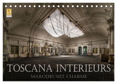 Toscana Interieurs - Marodes mit Charme (Tischkalender 2024 DIN A5 quer), CALVENDO Monatskalender