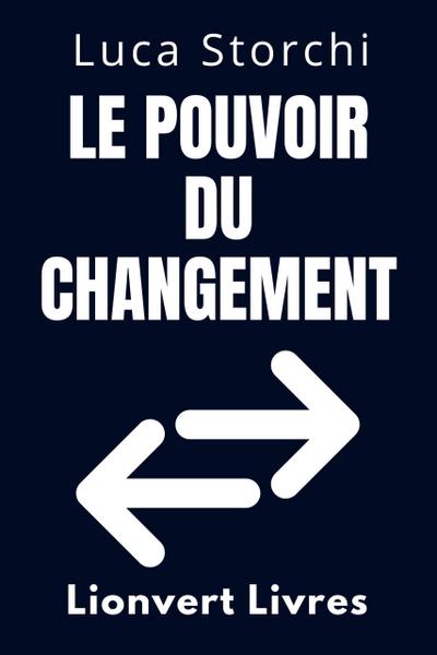 Le Pouvoir Du Changement - Comment Recommencer (Collection Vie Équilibrée, #38)