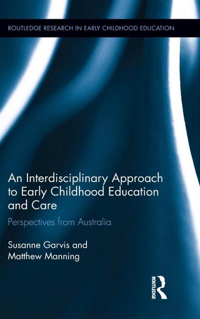 An Interdisciplinary Approach to Early Childhood Education and Care