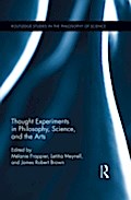 Thought Experiments in Science, Philosophy, and th