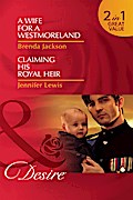 A Wife For A Westmoreland / Claiming His Royal Heir