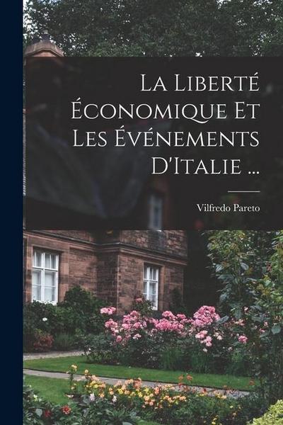 La Liberté Économique Et Les Événements D’Italie ...