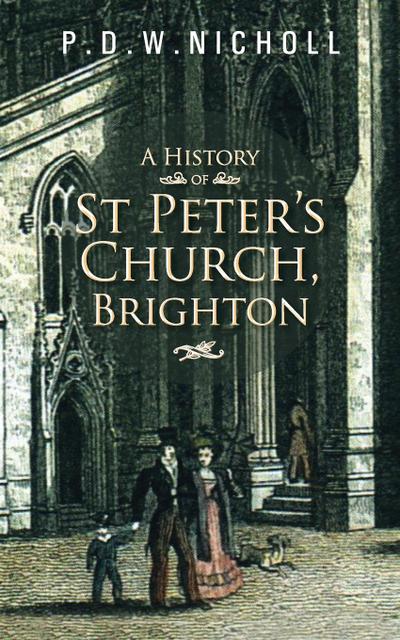 A History of St Peter’s Church, Brighton