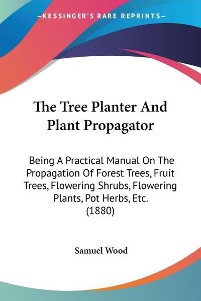 The Tree Planter And Plant Propagator