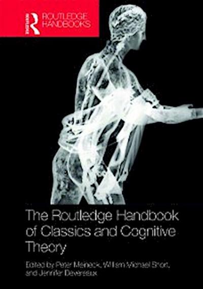 Routledge Handbook of Classics and Cognitive Theory