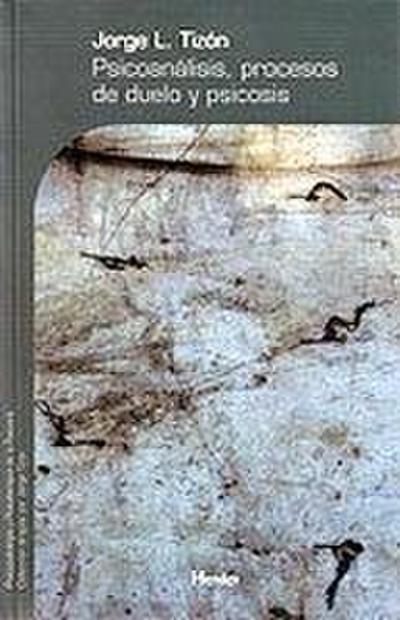 Psicoanálisis : procesos de duelo y psicosis