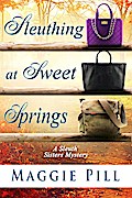 Sleuthing at Sweet Springs (The Sleuth Sisters Mysteries, #4)
