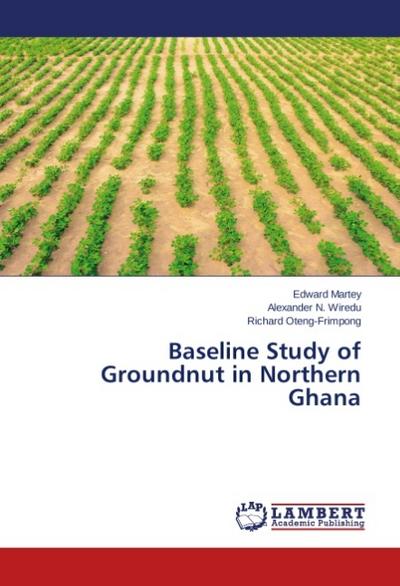 Baseline Study of Groundnut in Northern Ghana