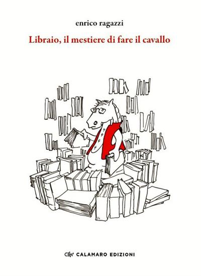 Libraio, il mestiere di fare il cavallo