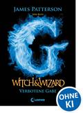 Witch & Wizard (Band 2) – Verbotene Gabe