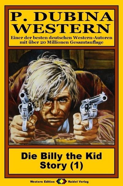 P. Dubina Western, Bd. 01: Die Billy the Kid Story (1. Teil)