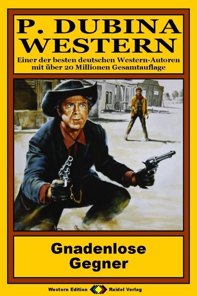 P. Dubina Western, Bd. 04: Gnadenlose Gegner