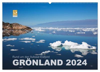 Rund um den Ilulissat Eisfjord - GRÖNLAND 2024 (Wandkalender 2024 DIN A2 quer), CALVENDO Monatskalender