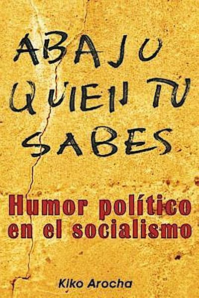 Abajo quien tú sabes