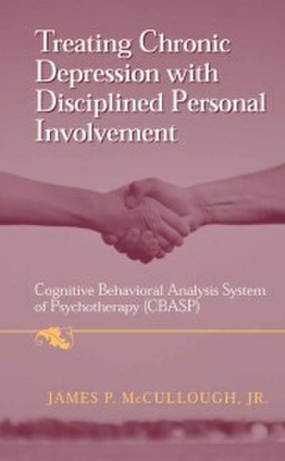 Treating Chronic Depression with Disciplined Personal Involvement