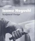 Isamu Noguchi - Sculptural Design: Katalog zur Ausstellung im Vitra Design Museum, Weil am Rhein und weiteren Orten