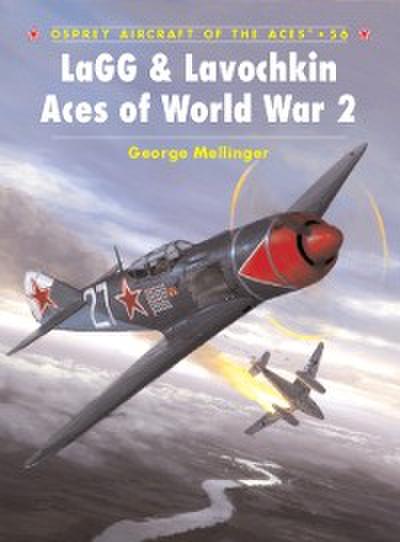 LaGG & Lavochkin Aces of World War 2
