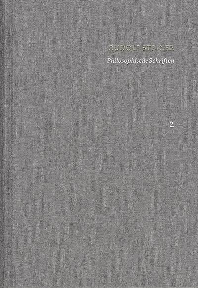 Rudolf Steiner: Schriften. Kritische Ausgabe / Band 2: Philosophische Schriften