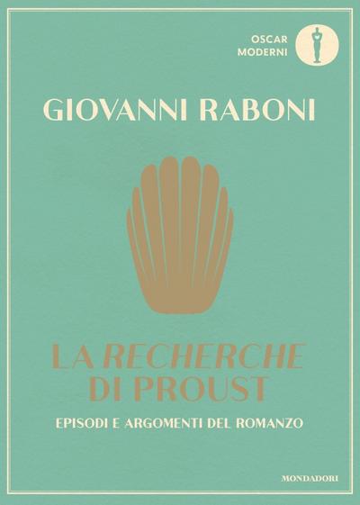 La «Recherche» di Proust. Episodi e argomenti del romanzo
