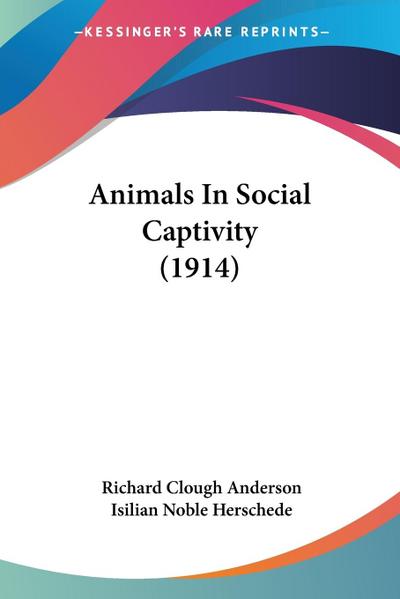 Animals In Social Captivity (1914)