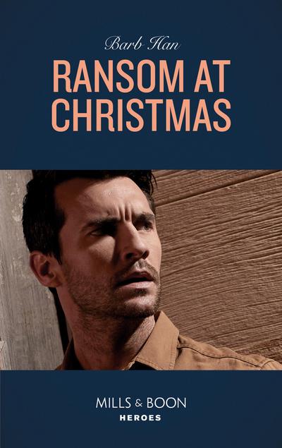 Ransom At Christmas (Rushing Creek Crime Spree, Book 2) (Mills & Boon Heroes)