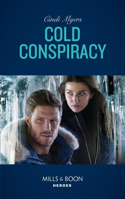 Cold Conspiracy (Mills & Boon Heroes) (Eagle Mountain Murder Mystery: Winter Storm W, Book 3)