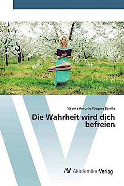 Die Wahrheit wird dich befreien