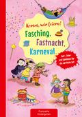 Komm, wir feiern! Fasching, Fastnacht, Karneval