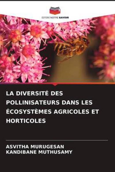 LA DIVERSITÉ DES POLLINISATEURS DANS LES ÉCOSYSTÈMES AGRICOLES ET HORTICOLES