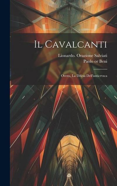 Il Cavalcanti; Overo, La Difesa Dell’anticrvsca