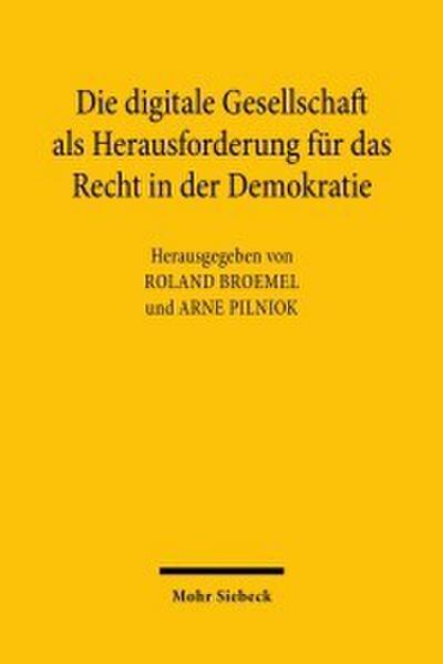Die digitale Gesellschaft als Herausforderung für das Recht in der Demokratie