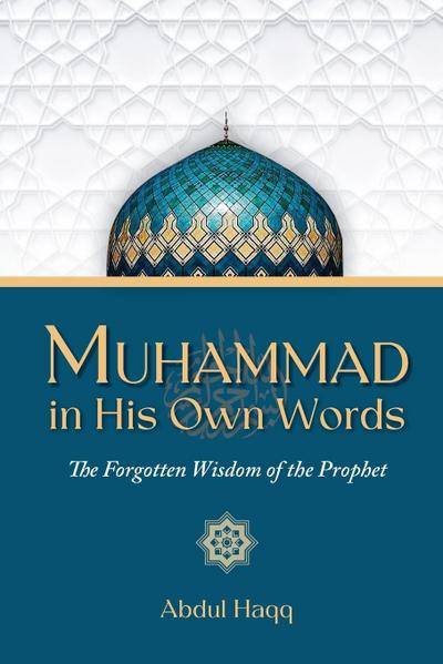 Muhammad in His Own Words