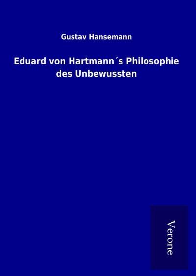 Eduard von Hartmann´s Philosophie des Unbewussten