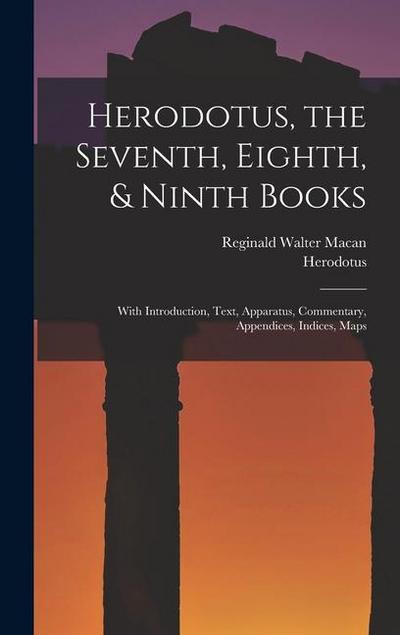 Herodotus, the Seventh, Eighth, & Ninth Books