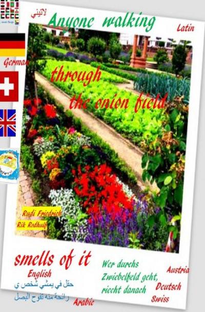 Anyone walking through the onion field smells of it Arabic German English Latin