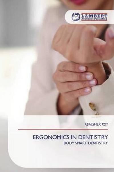 ERGONOMICS IN DENTISTRY