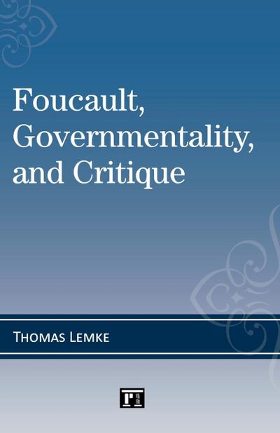 Foucault, Governmentality, and Critique
