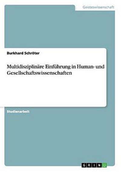 Multidisziplinäre Einführung in Human- und Gesellschaftswissenschaften