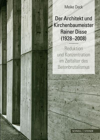 Der Architekt und Kirchenbaumeister Rainer Disse (1928-2008)
