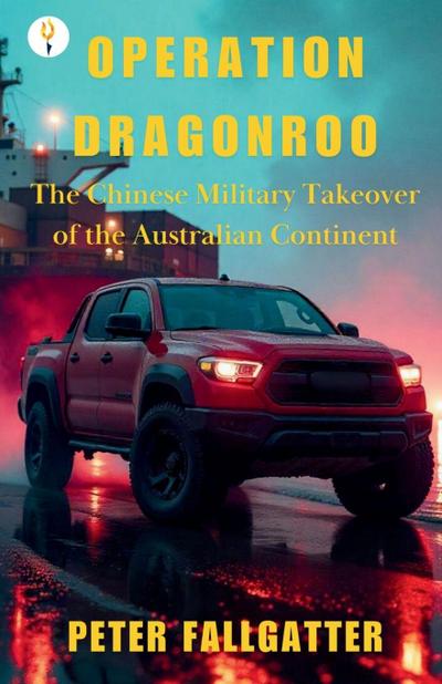 Operation Dragonroo - The Chinese Military Takeover of the Australian Continent