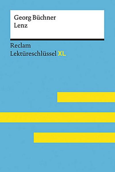 Lenz von Georg Büchner: Lektüreschlüssel mit Inhaltsangabe, Interpretation, Prüfungsaufgaben mit Lösungen, Lernglossar. (Reclam Lektüreschlüssel XL)