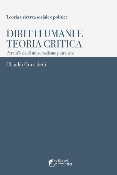 Corradetti, C: Diritti umani e teoria critica. Per un’idea d