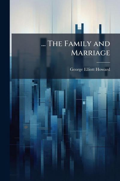 ... The Family and Marriage