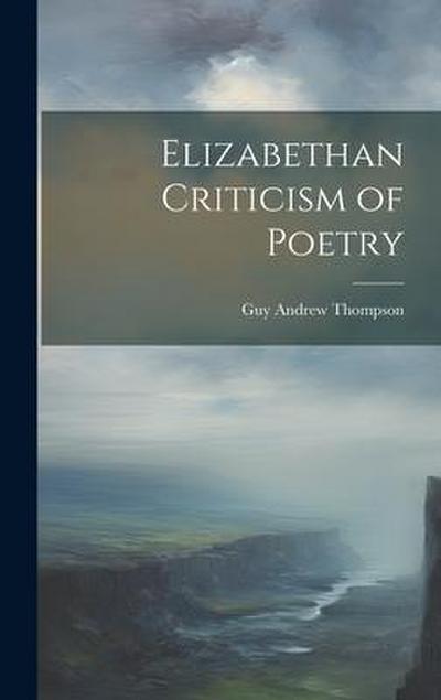 Elizabethan Criticism of Poetry