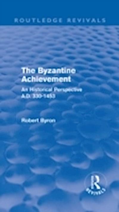 Byzantine Achievement (Routledge Revivals)