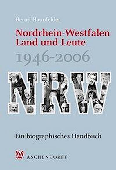 Nordrhein-Westfalen. Land und Leute 1946-2006