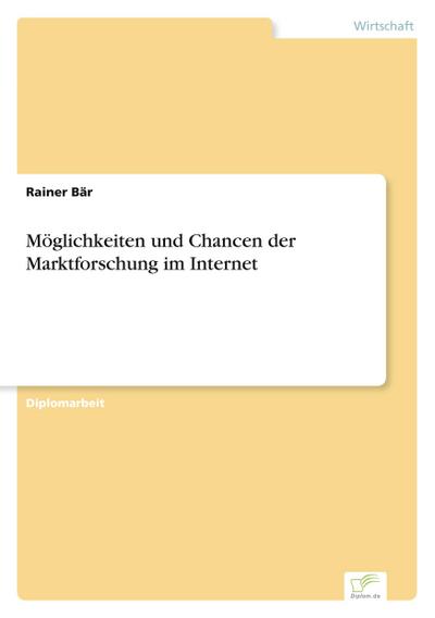 Möglichkeiten und Chancen der Marktforschung im Internet